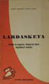 Lardasketa : (parrez ta negarrez Bedayo'tar batek Argentina'n idatzia) / José Ramón Zubillaga