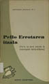 Pello Errotaren itzala : (Pello ta bere senide ta ondorengoen bertso-bilduma) / Antonio Zavala