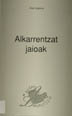 Alkarrentzat jaioak / José Azpiroz