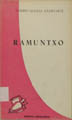 Ramuntxo / iru egintza ta sei laukidun antzerkia Pierre Loti'k sortua ; Rodrigo Figueroa Torres jaunak gaztelarrez tajutua ; ta Toribio Alzaga'k euskeraz tajutua