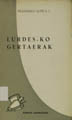 Lurdes-ko gertaerak : Ama Birjiñaren agertzeak eta gañerako Lurdes-ko gertaera gogoangarriak / Franzisco Goñi