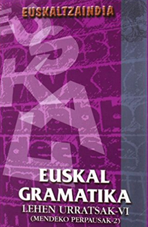 EUSKAL GRAMATIKA Lehen Urratsak VI (Mendeko perpausak 2)