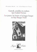 Gazteak, aisialdia eta euskara Ipar Euskal Herrian. Les jeunes, les loisirs et la langue basque en Pays Basque Nord