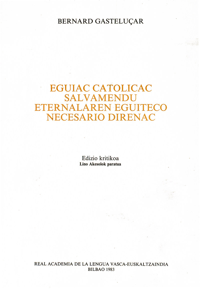 Eguia catolicac salvamendu eternalaren eguiteco necesario direnac