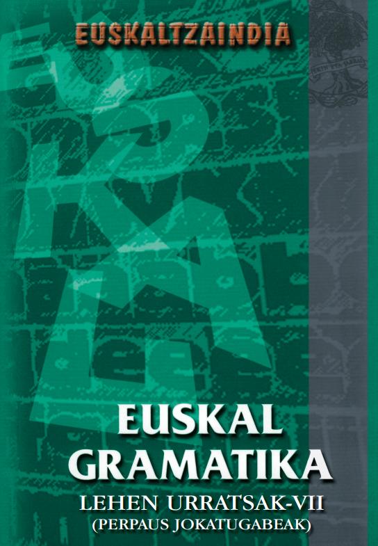 EUSKAL GRAMATIKA Lehen Urratsak VII (Perpaus jokatugabeak)