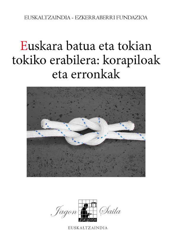 Euskara batua eta tokian tokiko erabilera: korapiloak eta erronkak