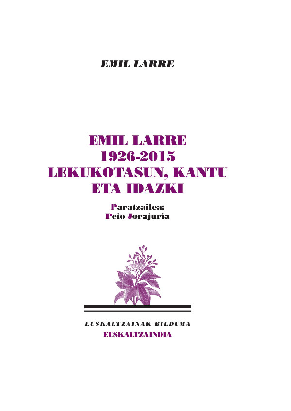 Emil Larre 1926-2015: lekukotasun, kantu eta idazki