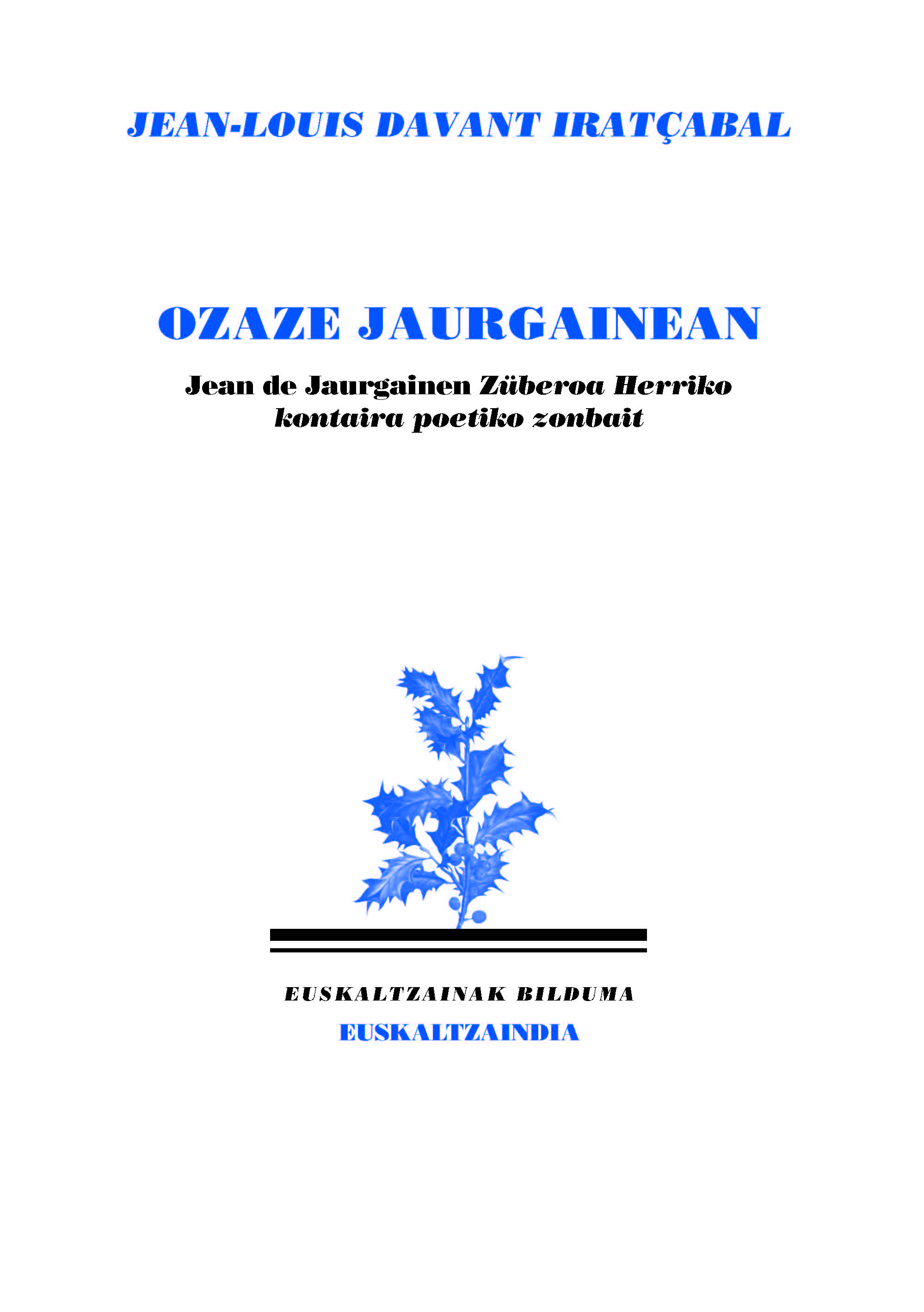 Ozaze Jaurgainean. Jean de Jaurgainen Züberoa Herriko kontaira poetiko zenbait