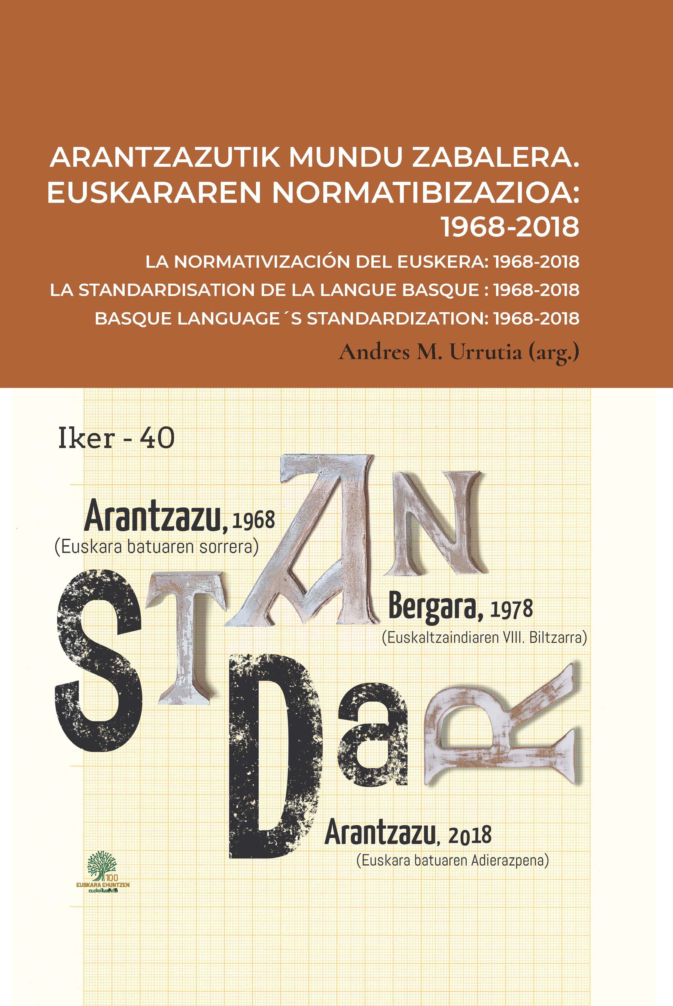 Arantzazutik mundu zabalera: Euskararen normatibizazioa: 1968-2018