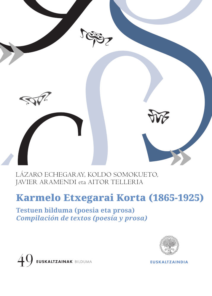Karmelo Etxegarai Korta (1865-1925) Testuen bilduma (poesia eta prosa) / Compilación de textos (poesía y prosa)